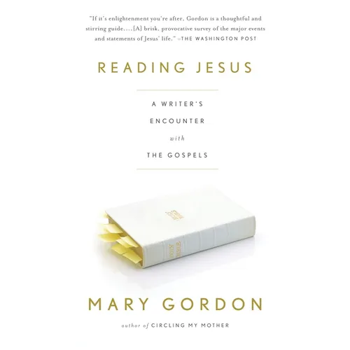 Reading Jesus: A Writer's Encounter with the Gospels - Paperback