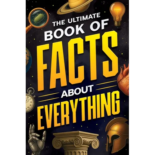 The Ultimate Book of Facts About Everything - Paperback