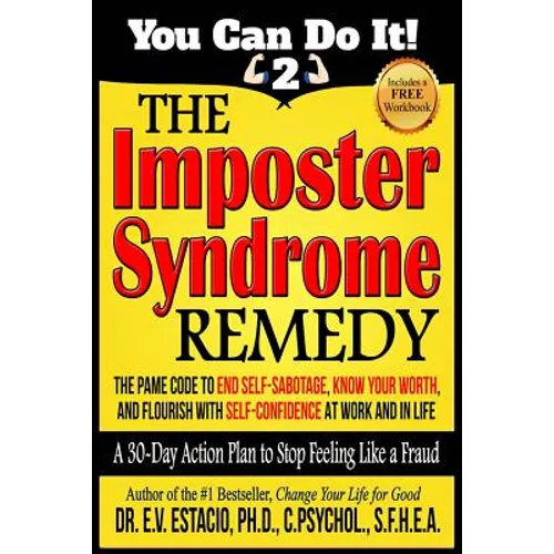 The Imposter Syndrome Remedy A 30-day Action Plan to stop feeling like a fraud: The PAME Code to end self-sabotage, know your worth, and flourish with - Paperback