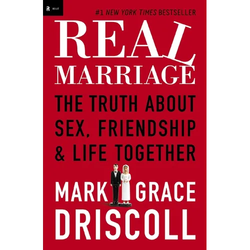 The Real Marriage: The Truth about Sex, Friendship & Life Together - Paperback