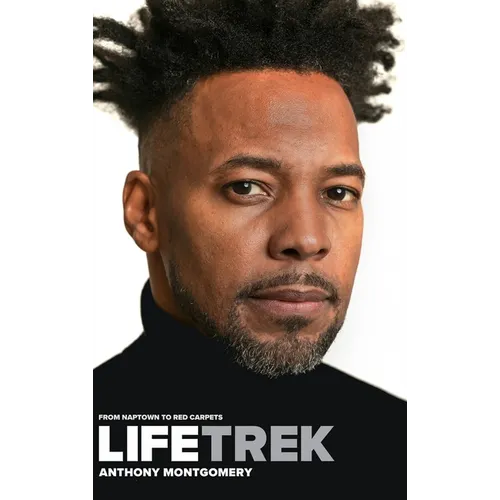 Lifetrek: From Naptown To Red Carpets: From Naptown To Red Carpets - Hardcover