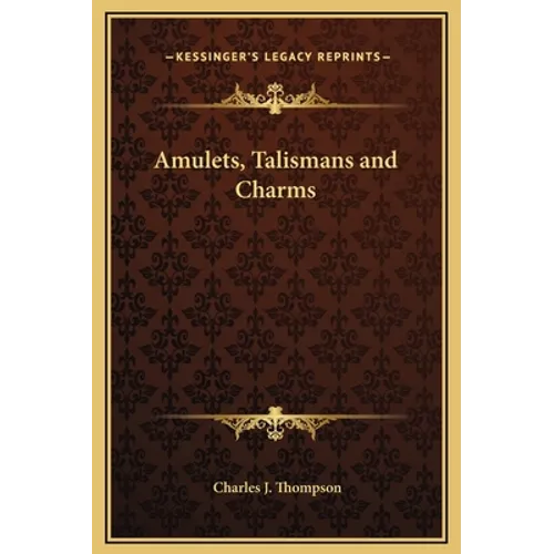 Amulets, Talismans and Charms - Hardcover