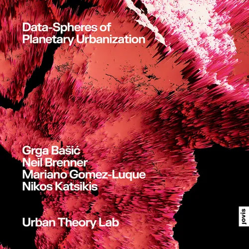 Data-Spheres of Planetary Urbanization - Paperback