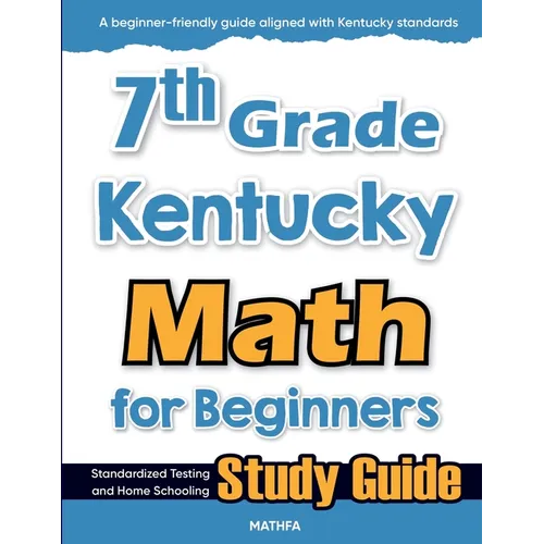 7th Grade Kentucky Math for Beginners: Standardized Testing and Home Schooling Study Guide - Paperback