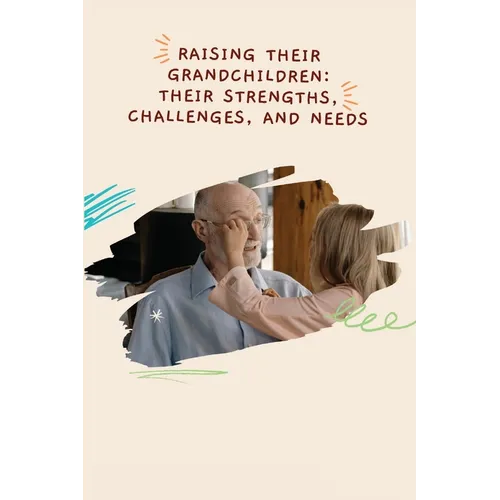 Raising Their Grandchildren: Their Strengths, Challenges, and Needs - Paperback
