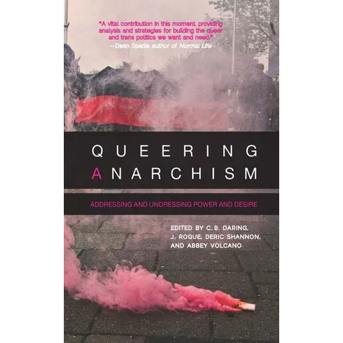 Queering Anarchism: Addressing and Undressing Power and Desire - Paperback