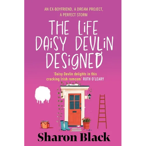 The Life Daisy Devlin Designed: An Ex-Boyfriend, A Dream Project, A Perfect Storm - Paperback
