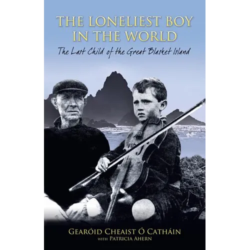 The Loneliest Boy in the World: The Last Child of the Great Blasket Island - Paperback