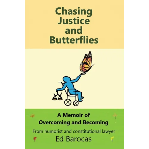 Chasing Justice and Butterflies: A Memoir of Overcoming and Becoming - Paperback