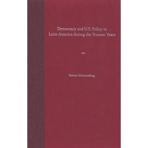 Democracy and U.S. Policy in Latin America During the Truman Years - Paperback