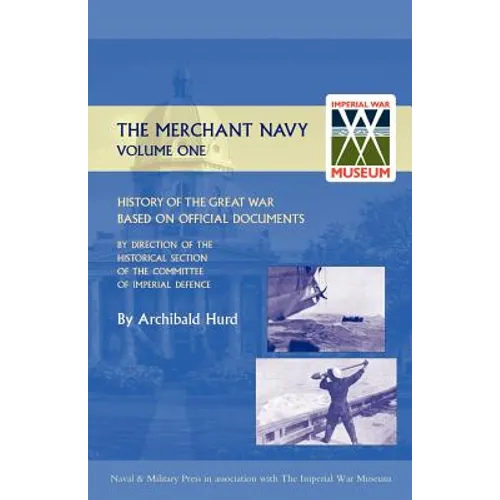 History of the Great War. the Merchant Navy Volume I - Paperback