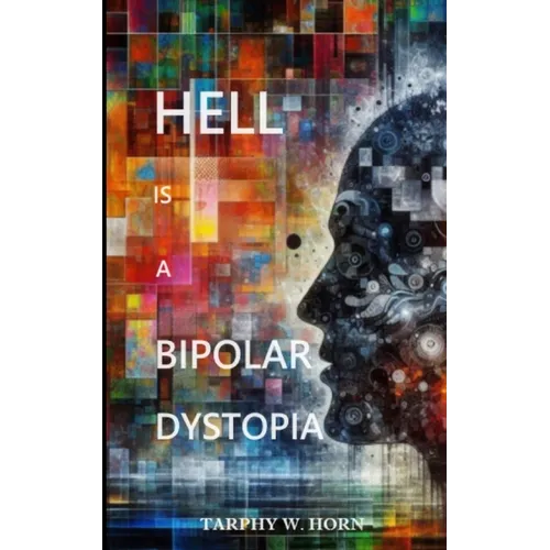 Hell is a Bipolar Dystopia - Paperback