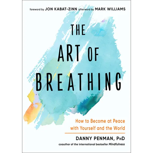 The Art of Breathing: How to Become at Peace with Yourself and the World - Paperback