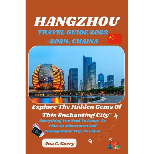 Hangzhou Travel Guide 2023 -2024: Explore the Hidden Gems of this Enchanting City