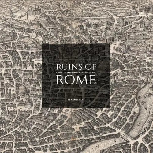 Ruins of Rome: Adaptive Reuse in the Eternal City - Paperback