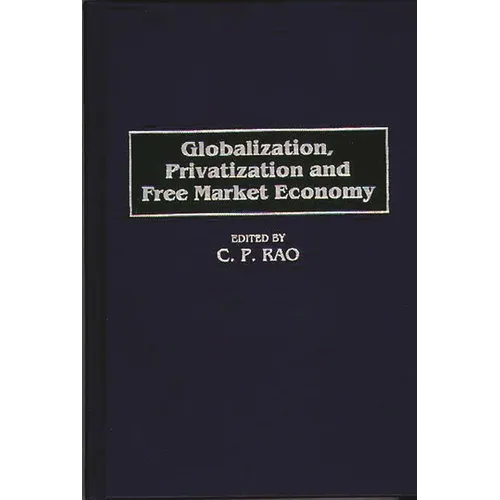 Globalization, Privatization and Free Market Economy - Hardcover