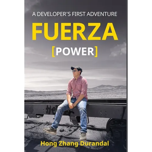 FUERZA (Power): A Developer's First Adventure