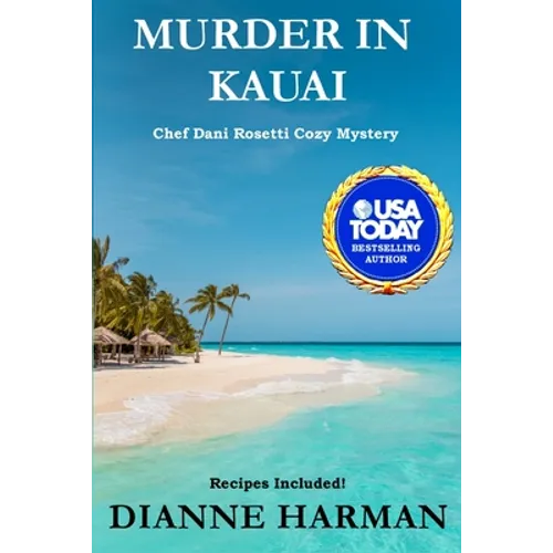 Murder in Kauai: Chef Dani Rosetti Cozy Mysteries - Paperback