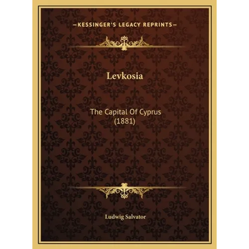 Levkosia: The Capital Of Cyprus (1881) - Hardcover