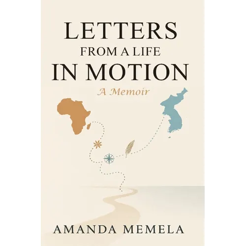Letters From A Life In Motion: A Memoir - Paperback