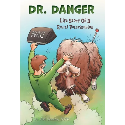 Dr. Danger: Life Story Of A Rural Veterinarian - Hardcover