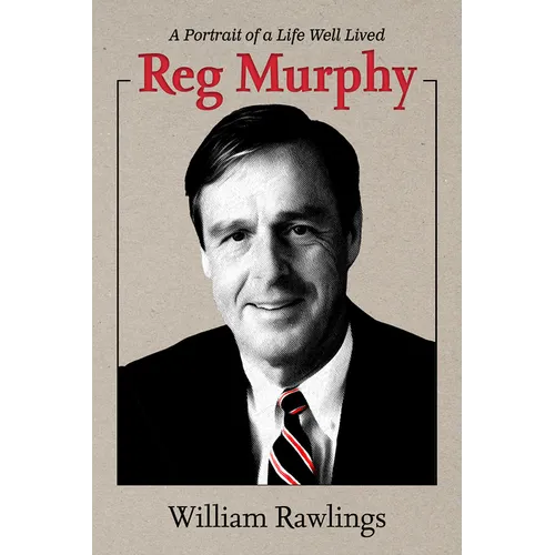 Reg Murphy: A Portrait of a Life Well Lived - Hardcover