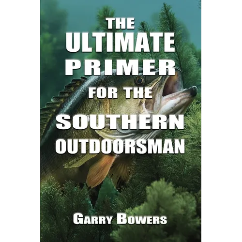 The Ultimate Primer for the Southern Outdoorsman - Paperback