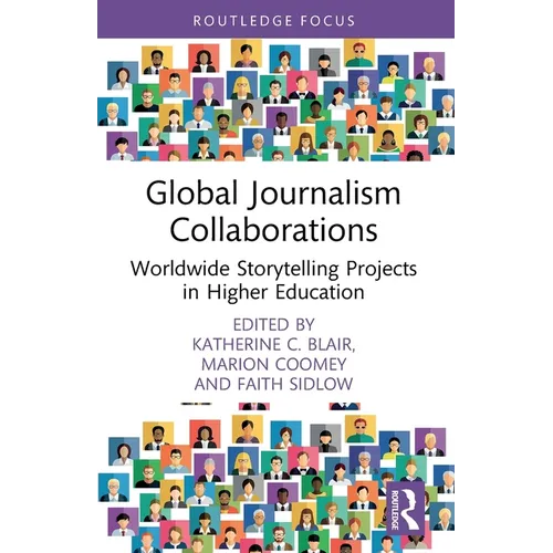 Global Journalism Collaborations: Worldwide Storytelling Projects in Higher Education - Paperback