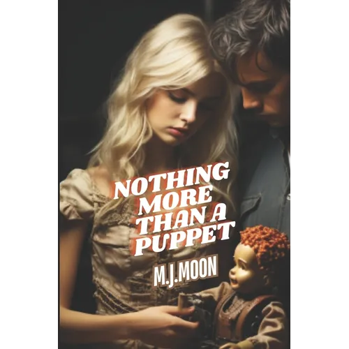 Nothing More Than A Puppet: 