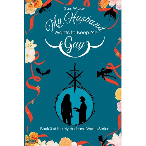 My Husband Wants to Keep Me Gay - Paperback