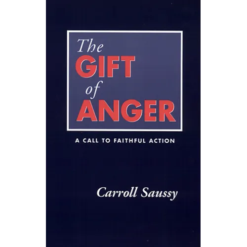 The Gift of Anger: A Call to Faithful Action - Paperback