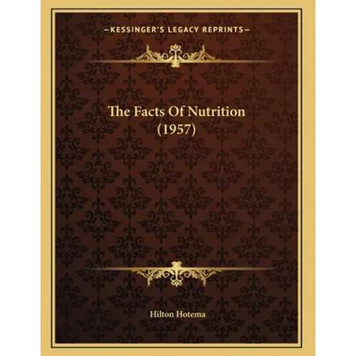 The Facts Of Nutrition (1957) - Paperback