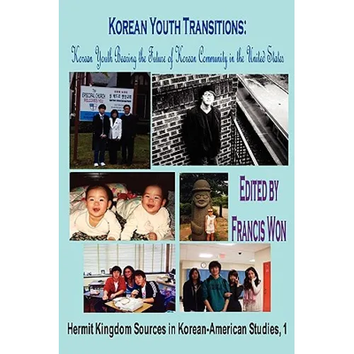 Korean Youth Transitions: Korean Youth Bearing the Future of Korean Community in the United States - Paperback
