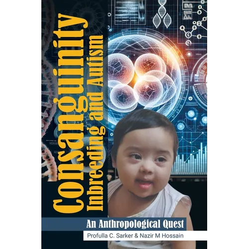 Consanguinity Inbreeding and Autism: An Anthropological Quest - Paperback