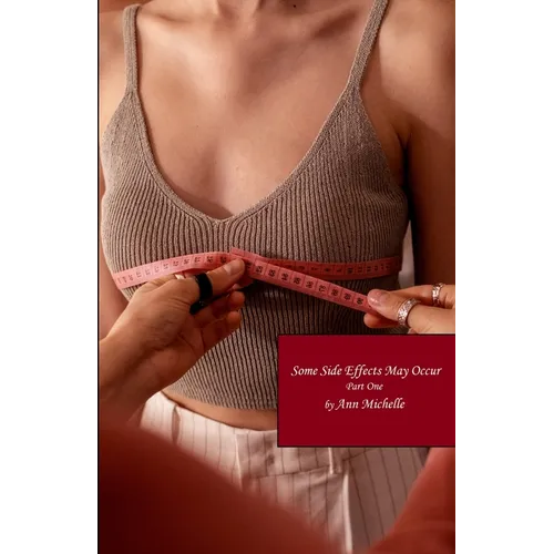 Some Side Effects May Occur: A Feminization Tale: Part One - Paperback