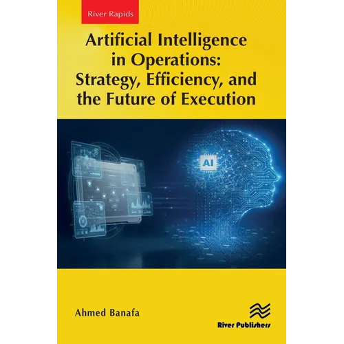 Artificial Intelligence in Operations: Strategy, Efficiency, and the Future of Execution - Paperback