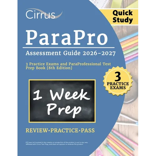 ParaPro Assessment Quick Study Guide 2026-2027: 3 Practice Exams and ParaProfessional Test Prep Book [8th Edition]