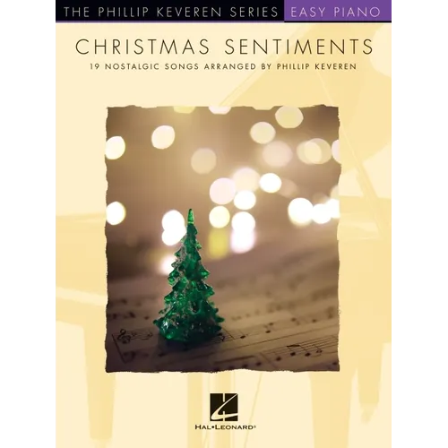 Christmas Sentiments: 19 Nostalgic Songs - Phillip Keveren Series Easy Piano Solos - Paperback
