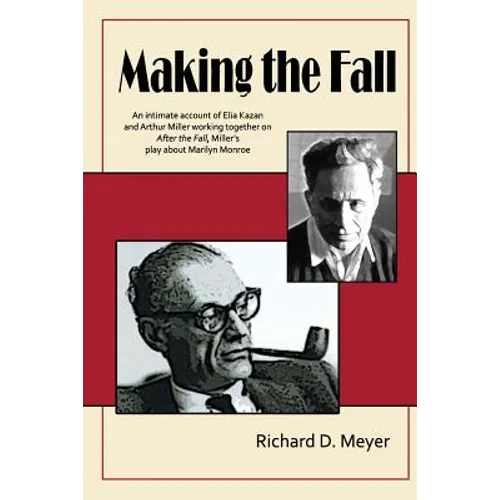 Making the Fall: An intimate account of Elia Kazan and Arthur Miller working together on 