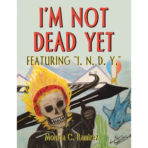 I'm Not Dead Yet: Featuring 