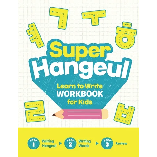 Super Hangeul Learn to Write Workbook for Kids: A Beginner's Guide to Writing the Korean Alphabet