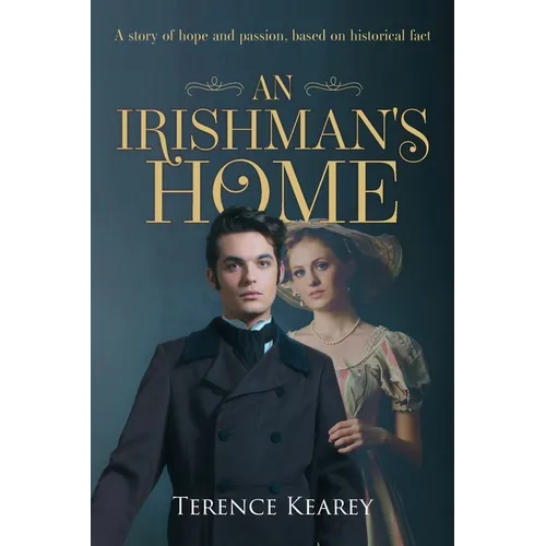 An Irishman's Home: A story of hope and passion, based on historical fact - Paperback
