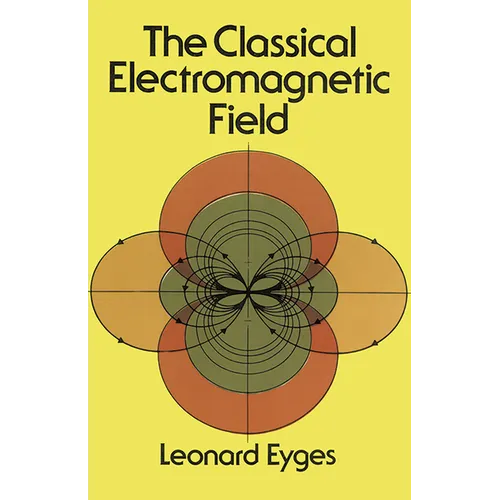 The Classical Electromagnetic Field - Paperback