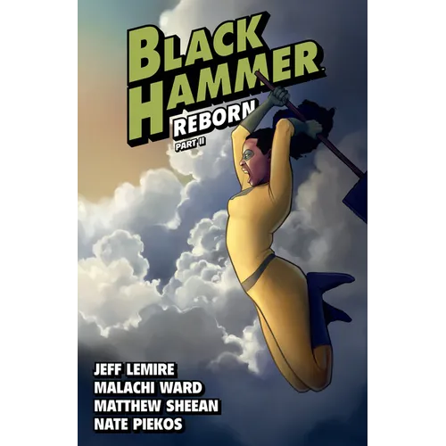 Black Hammer Volume 6: Reborn Part Two - Paperback