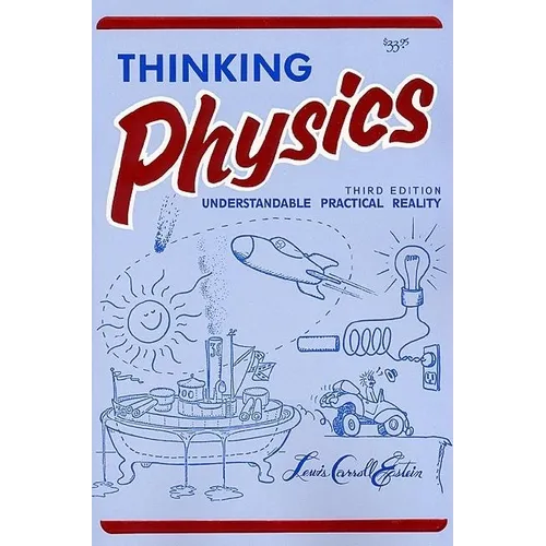 Thinking Physics: Understandable Practical Reality - Paperback