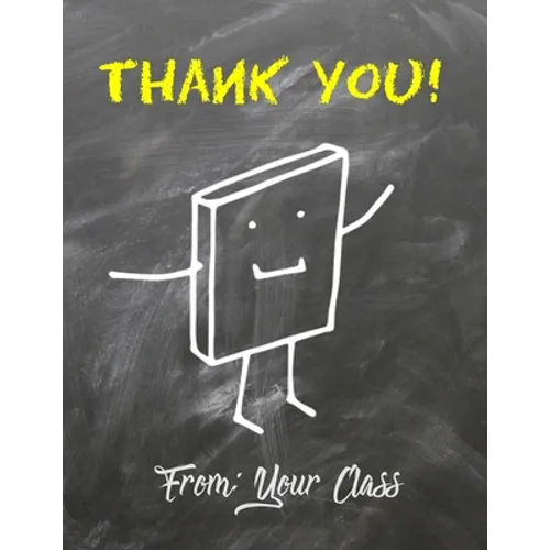 Thank You!: From: Your Class: Teacher Appreciation Gift - Happy Teacher's Day - Teacher Gift- Class Gift for Teacher- Great for Pr - Paperback
