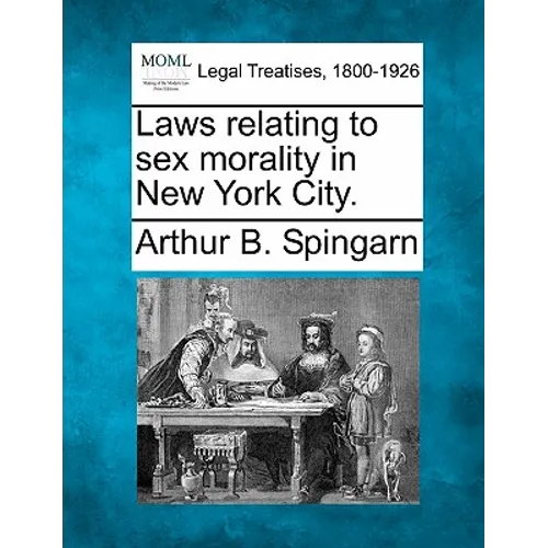 Laws Relating to Sex Morality in New York City. - Paperback