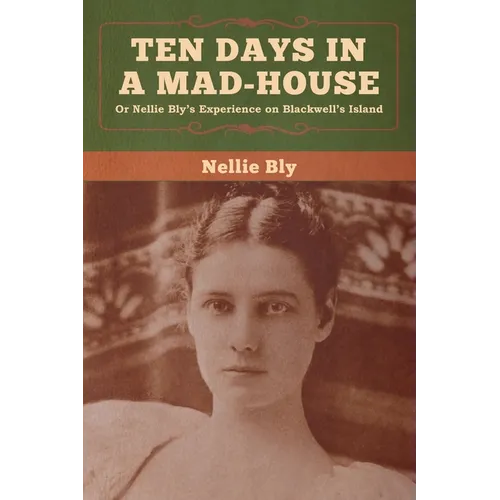 Ten Days in a Mad-House - Paperback