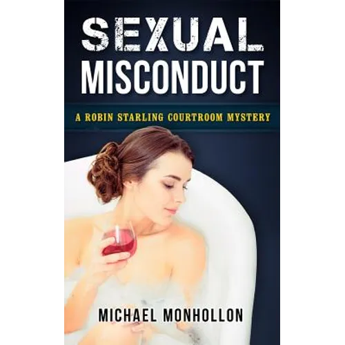 Sexual Misconduct: A Robin Starling Courtroom Mystery - Paperback