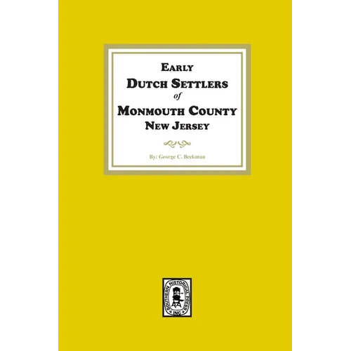Early Dutch Settlers of Monmouth County, New Jersey - Paperback